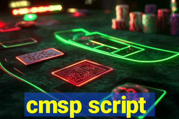 cmsp script